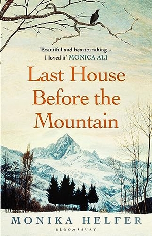 Helfer, Monika. Last House Before the Mountain. Bloomsbury UK, 2023.