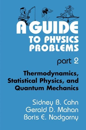 Cahn, Sidney B. / Nadgorny, Boris E. et al. A Guide to Physics Problems - Part 2: Thermodynamics, Statistical Physics, and Quantum Mechanics. Springer US, 1997.