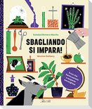 Sbagliando si impara! Errori che hanno portato a scoperte meravigliose