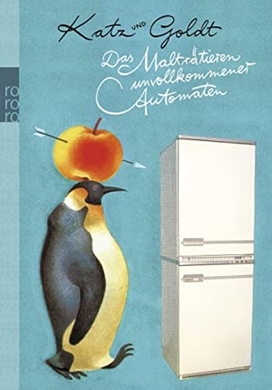 Katz, Stephan / Max Goldt. Das Malträtieren unvollkommener Automaten. Rowohlt Taschenbuch, 2006.