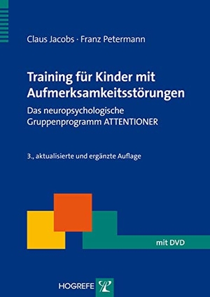Jacobs, Claus / Franz Petermann. Training für Kinder mit Aufmerksamkeitsstörungen - Das neuropsychologische Gruppenprogramm ATTENTIONER. Hogrefe Verlag GmbH + Co., 2013.