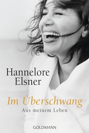 Elsner, Hannelore. Im Überschwang - Aus meinem Leben. Goldmann TB, 2019.