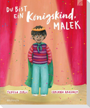 Du bist ein Königskind, Malek