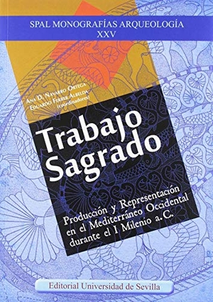 Tortosa Rocamora, Trinidad / Sáez Romero, Antonio M. et al. Trabajo sagrado : producción y representación en el Mediterráneo occidental durante el I Milenio a. C.. Editorial Universidad de Sevilla-Secretariado de Publicaciones, 2018.