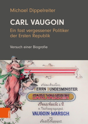 Dippelreiter, Michael. Carl Vaugoin - Ein fast vergessener Politiker der Ersten Republik - Versuch einer Biografie. Boehlau Verlag, 2026.