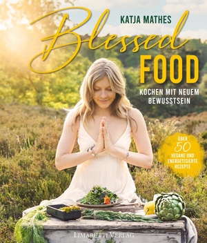 Mathes, Katja. Blessed Food - 50+1 Vegane und energetisierte Rezepte. Limarutti Verlag, 2022.