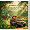 Henry's Jungle Safari Adventure