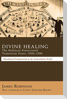 Divine Healing: The Holiness-Pentecostal Transition Years, 1890-1906