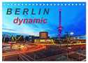 Berlin dynmaic (Tischkalender 2025 DIN A5 quer), CALVENDO Monatskalender