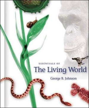 Johnson, George B / George Johnson. Essentials of the Living World. McGraw-Hill Companies, 2005.