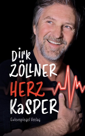 Zöllner, Dirk. Herzkasper. Eulenspiegel Verlag, 2020.