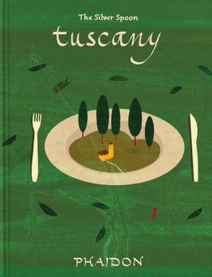 Silver, The. Tuscany - From The Silver Spoon. Phaidon Verlag GmbH, 2026.