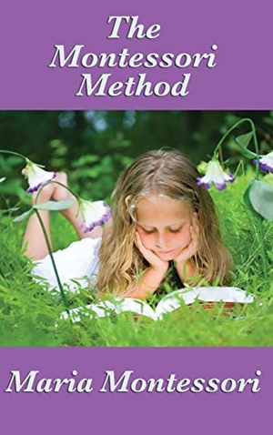 Montessori, Maria. The Montessori Method. Wilder Publications, 2018.