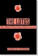 The Lotus: The Road Trip From Mud To Love