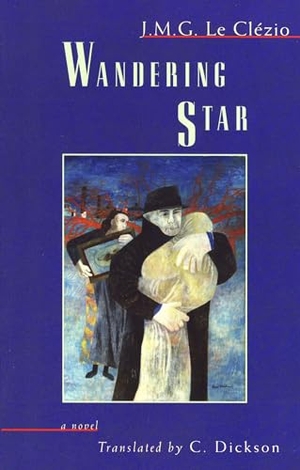 Le Clézio, J. M. G.. Wandering Star. Northwestern University Press, 2009.