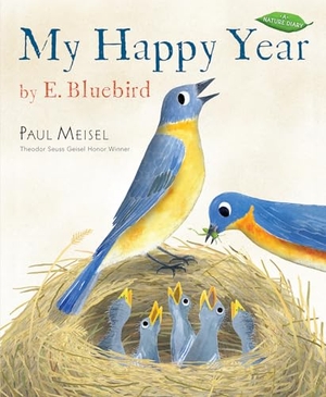 Meisel, Paul. My Happy Year by E.Bluebird. Candlewick Press (MA), 2020.