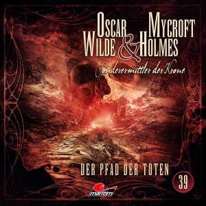 Maas, Jonas. Oscar Wilde & Mycroft Holmes - Folge 39 - Der Pfad der Toten. Hörspiel.. Lübbe Audio, 2022.