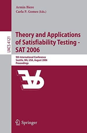 Gomes, Carla P. / Armin Biere (Hrsg.). Theory and Applications of Satisfiability Testing - SAT 2006 - 9th International Conference, Seattle, WA, USA, August 12-15, 2006, Proceedings. Springer Berlin Heidelberg, 2006.
