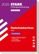 STARK Französisch - Realschulabschluss 2026 Bayern - Prüfungsvorbereitung