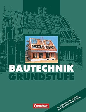 Billingen, Günter / Büchner, Gerhard et al. Bautechnik. Grundstufe. Schülerbuch. Cornelsen Verlag GmbH, 2009.