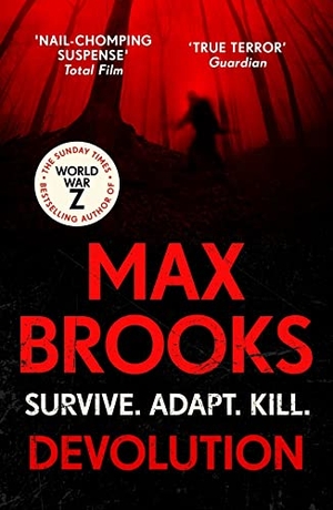 Brooks, Max. Devolution - Survive. Adapt. Kill.. Random House UK Ltd, 2021.