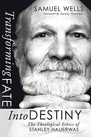 Wells, Samuel. Transforming Fate Into Destiny - The Theological Ethics of Stanley Hauerwas. Wipf & Stock Publishers, 2004.