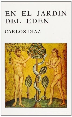 Díaz, Carlos. En el jardín del Edén. Editorial San Esteban, 1991.
