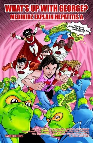 Chilman-Blair / Chris Kipiniak. Medikidz Explain Hepatitis a: What's Up with George?. MEDIKIDZ, 2011.