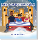XZ's Imagination Igloo