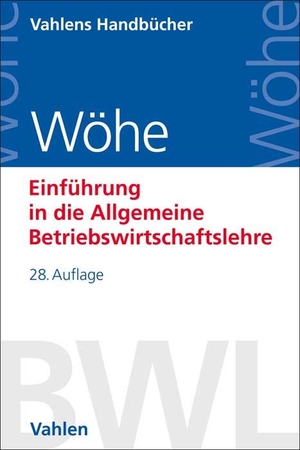 Wöhe, Günter / Döring, Ulrich et al. Einführung in die Allgemeine Betriebswirtschaftslehre. Vahlen Franz GmbH, 2023.