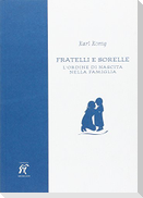 Fratelli e sorelle. L'ordine di nascita nella famiglia