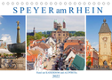 Speyer am Rhein. Rund um Kaiserdom und Altpörtel (Tischkalender 2022 DIN A5 quer)
