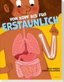 Von Kopf bis Fuß erstaunlich - Spannende Fakten über deinen Körper