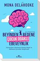 Beyinden Bedene Cocuk Odakli Ebeveynlik