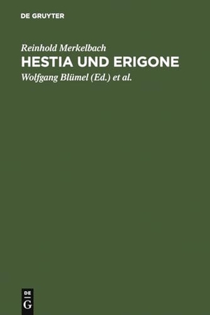 Merkelbach, Reinhold. Hestia und Erigone - Vorträge und Aufsätze. De Gruyter, 1996.
