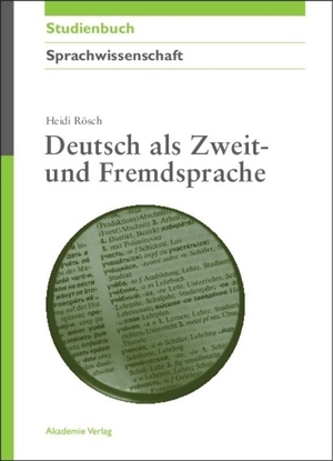 Rösch, Heidi. Deutsch als Zweit- und Fremdsprache. Akademie Verlag GmbH, 2011.