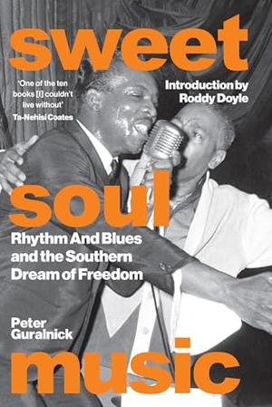 Guralnick, Peter. Sweet Soul Music - Rhythm And Blues And The Southern Dream Of Freedom. Orion Publishing Co, 2024.