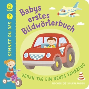 Felgentreff, Carla. Kennst du das? Babys erstes Bildwörterbuch: Alle meine Fahrzeuge - ab 12 Monaten | Pappbilderbuch mit lustigen Reimen für Kinder ab 12 Monaten. FISCHER Sauerländer, 2026.