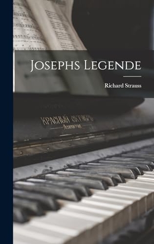 Strauss, Richard. Josephs Legende. LEGARE STREET PR, 2022.
