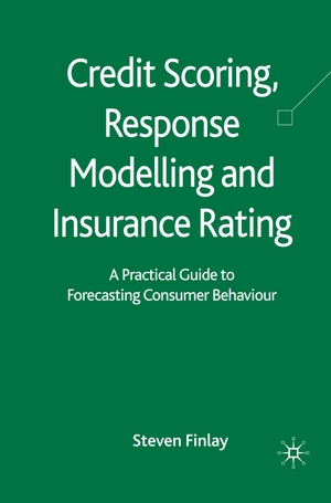 Finlay, S.. Credit Scoring, Response Modelling and Insurance Rating - A Practical Guide to Forecasting Consumer Behaviour. Palgrave Macmillan UK, 2010.