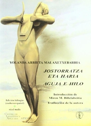 Arrieta Malaxetxebarría, Yolanda. Jostorratza eta haria = Aguja e hilo. Centro de Lingüística Aplicada Atenea, 2005.