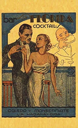 La Florida. Bar La Florida Cocktails 1935 Reprint. Chump Change, 2018.