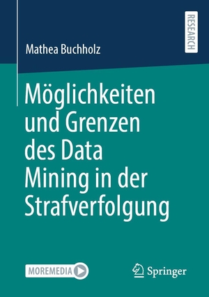 Buchholz, Mathea. Möglichkeiten und Grenzen des Data Mining in der Strafverfolgung. Springer-Verlag GmbH, 2026.
