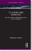 TV Shows and Nonplace
