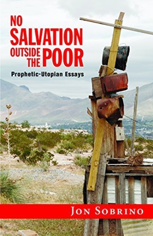Sobrino, Jon. No Salvation Outside the Poor. Orbis Books, 2008.