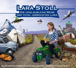 Stoll, Lara. Die unglaubliche Reise der total verrückten Lara - Slam-Poetry-Hörbuch zur Solo-Show "Hanni, Nanni & Ich". gesunde Menschenversand, 2010.