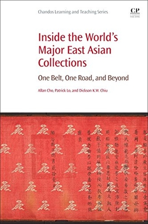 Lo, Patrick / Chiu, Dickson Kw et al. Inside the World's Major East Asian Collections - One Belt, One Road, and Beyond. Elsevier Science, 2017.