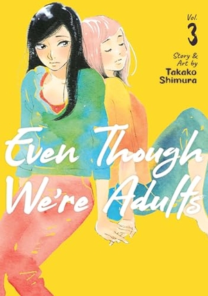Shimura, Takako. Even Though We're Adults Vol. 3. Seven Seas Entertainment, 2021.