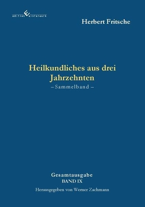Fritsche, Herbert. Heilkundliches aus drei Jahrzehnten - 2. Auflage. Winterwork, 2026.