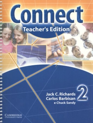 Richards, Jack C / Barbisan, Carlos et al. Connect Teachers Edition 2 Portuguese Edition. Cambridge University Press, 2004.